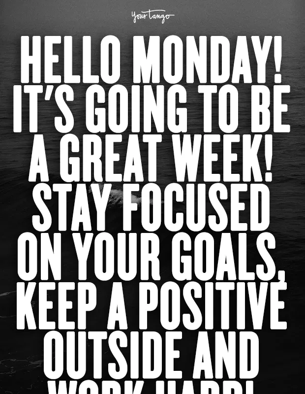 25 Inspirational Quotes & Motivational Memes To Pick You Up When You Have A Bad Case Of The Mondays