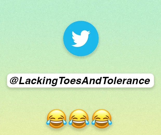 funny username lackingtoesandtolerance