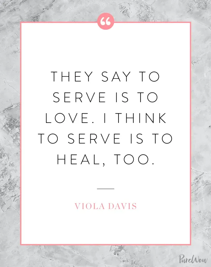 quotes about helping others viola davis' fetchpriority='auto' title='35 Quotes About Helping Others That Uplift Inspire—And Will Light a Fire in You to ’Be the Change’