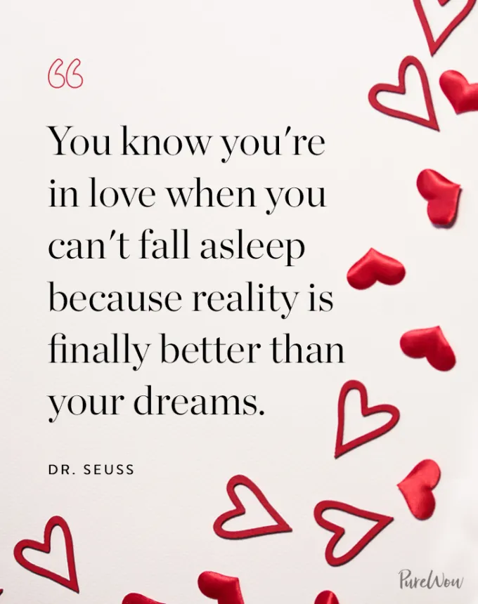 valentine’s day quotes: You know you’re in love when you can’t fall asleep because reality is finally better than your dreams. dr. seuss' fetchpriority='auto' title='102 Valentine’s Day Quotes to Share with Anyone You Love