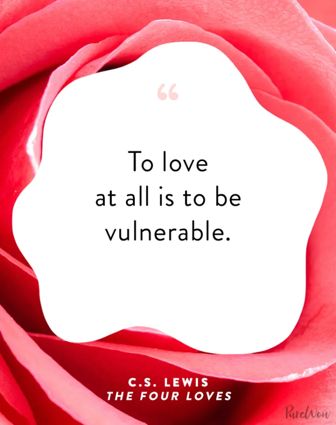 valentine’s day quotes: To love at all is to be vulnerable. c.s. lewis' fetchpriority='auto' title='102 Valentine’s Day Quotes to Share with Anyone You Love